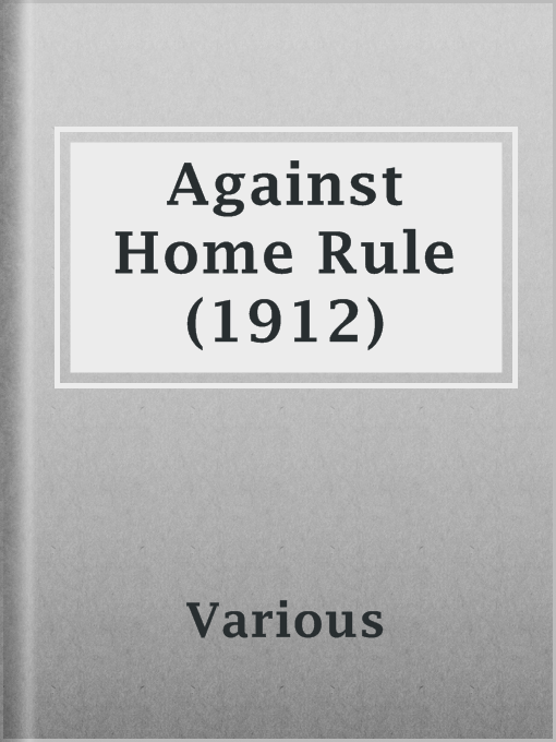 Title details for Against Home Rule (1912) by Various - Available